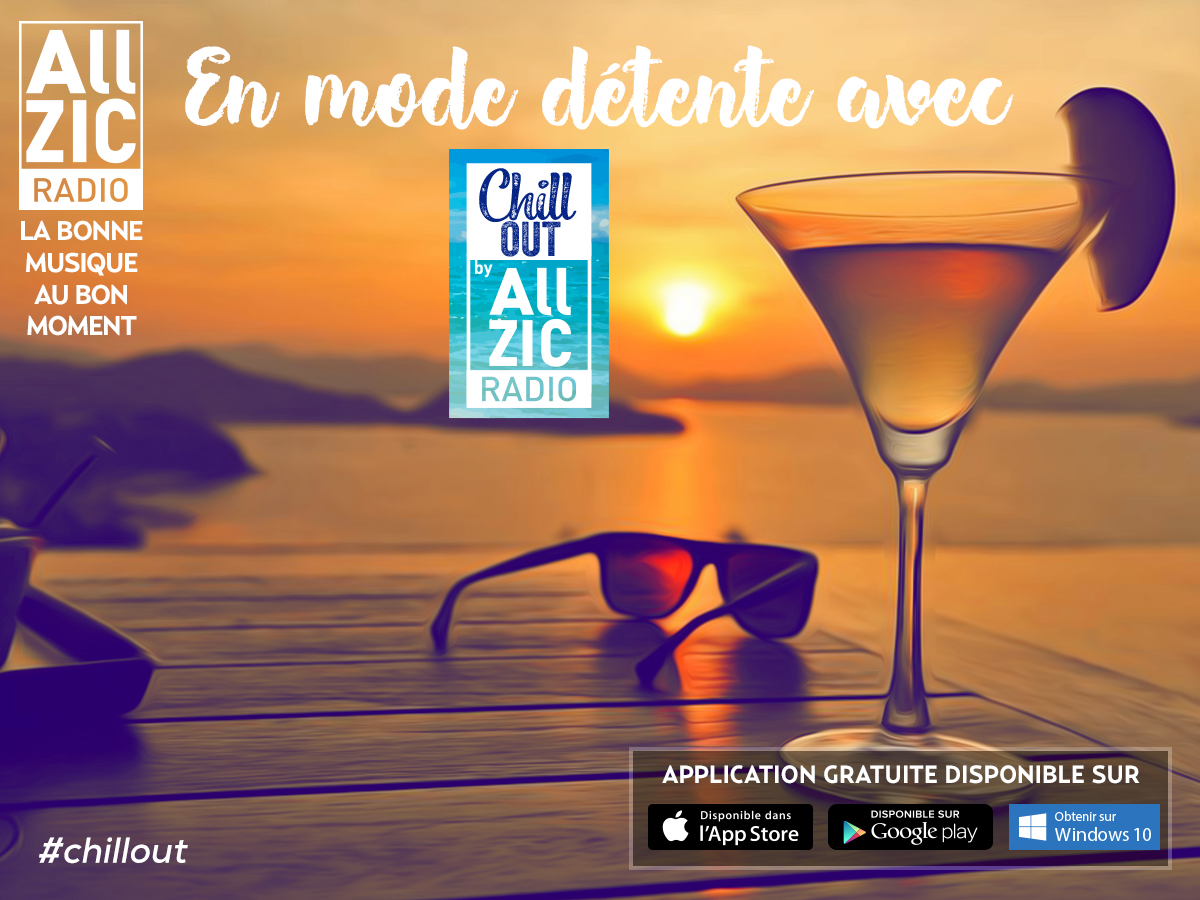 Chill out, la nouvelle playlist Allzic pour un été réussi !