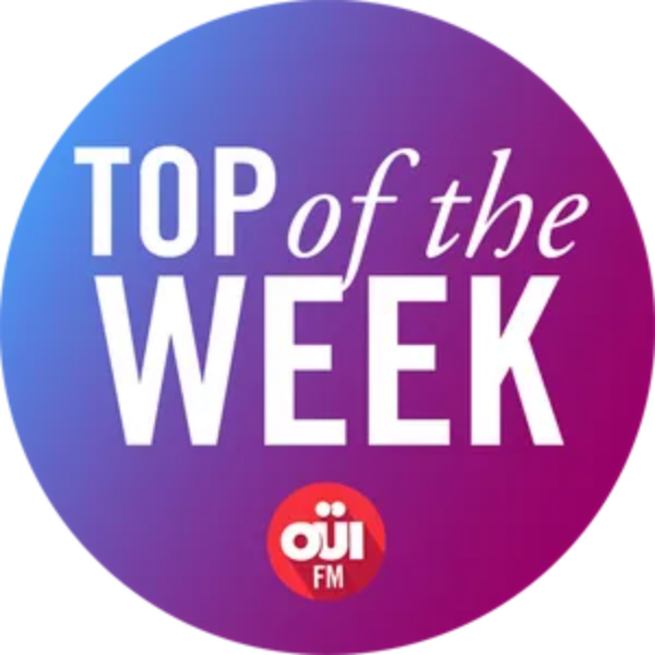 OUI FM Top of the week