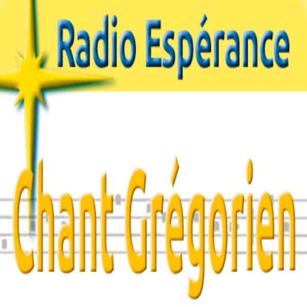 Radio Espérance Chant Grégorien