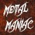 Metal Maniac