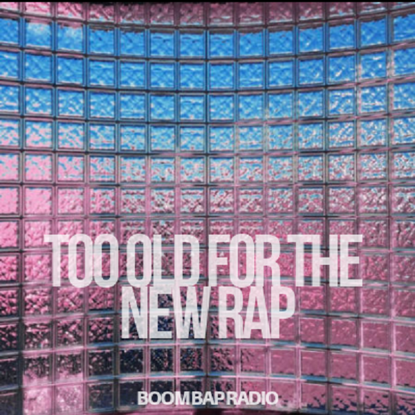Too Old For The New Rap